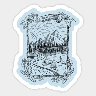 Everything is better around the campfire Sticker